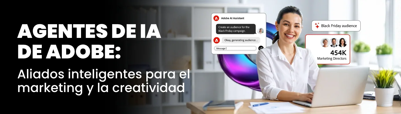 Cómo los Agentes de Adobe Experience Platform están transformando la creatividad y el marketing digital