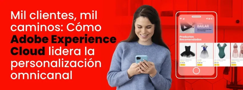 Descubre cómo transformar tu estrategia digital con Adobe Experience Cloud