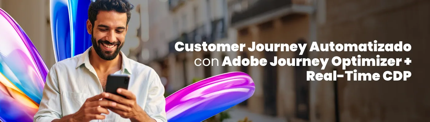 Diseña el destino de tus clientes: Automatiza su viaje en tiempo real con Adobe