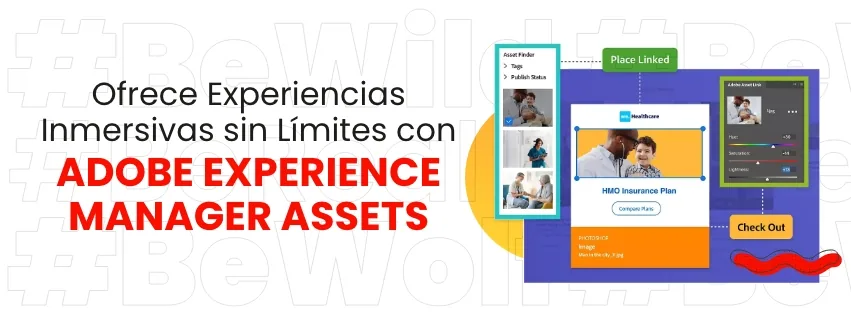 Ofrece Experiencias Inmersivas sin Límites con Adobe DAM