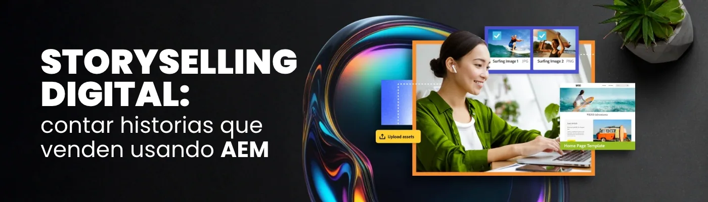Storyselling Digital: Cómo contar historias que venden con Adobe Experience Manager (AEM)