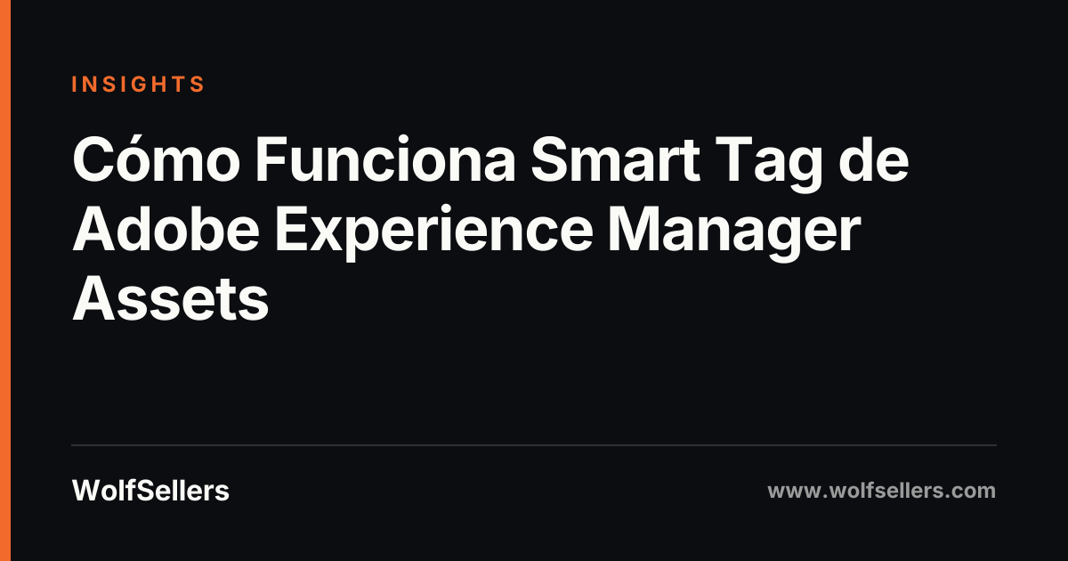 Cómo Funciona Smart Tag de Adobe Experience Manager Assets